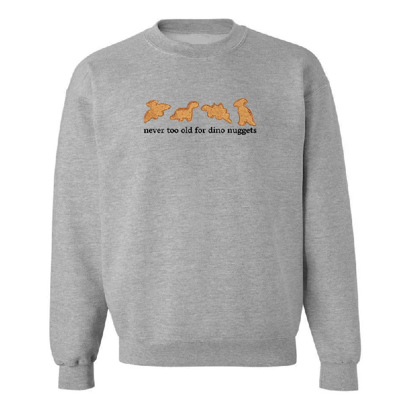 'Never Too Old For Dino Nuggets' Embroidered Crewneck Sweatshirt