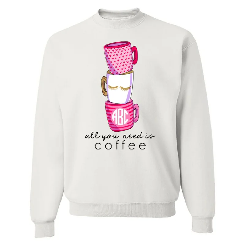 Monogrammed 'All You Need Is Coffee' Crewneck Sweatshirt